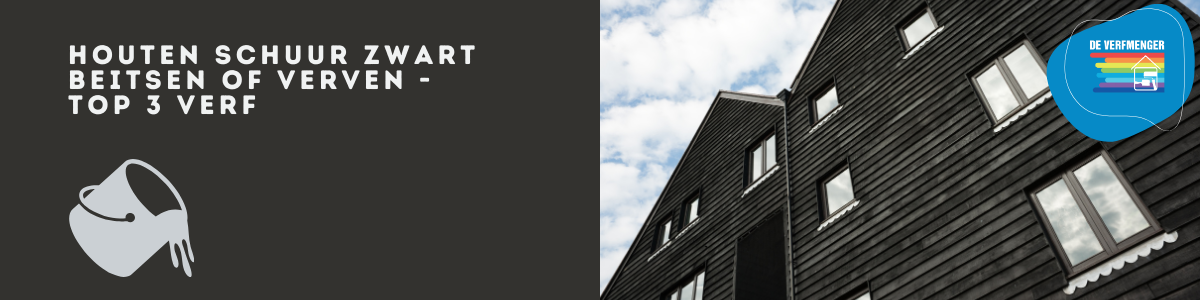 Houten schuur zwart beitsen of verven - Top 3 verf