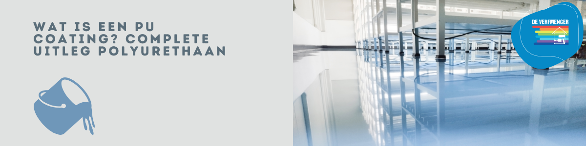 Wat is een PU coating? Complete uitleg Polyurethaan