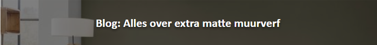 Voorpag - Blog - matte muurverf